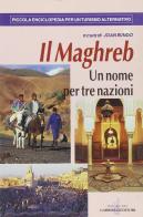 Il Maghreb. Un nome per tre nazioni edito da Gabrielli Editori