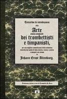 Arte dei trombettisti e dei timpanisti di Johann E. Altenburg edito da Zecchini