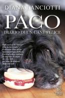 Paco. Diario di un cane felice di Diana Lanciotti edito da Paco Editore