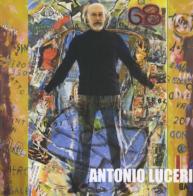 Antonio Luceri. La figura il gesto il gesto il colore. Raccontarsi per immagini di Antonio Luceri edito da Il Raggio Verde