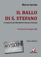 Il ballo di S. Stefano. La nascita del Movimento Sociale Italiano di Marco Iacona edito da Algra