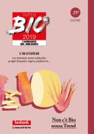 Tutto bio 2019. Annuario del biologico edito da Bio Bank