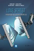 Love street. I millennials raccontano l'amore 4.0 di Serena Meo, Elena Artese, Alessio Amato edito da Round Robin Editrice