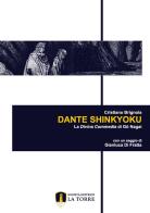 Dante Shinkyoku. La Divina Commedia di Gô Nagai di Cristiano Brignola edito da La Torre Editrice