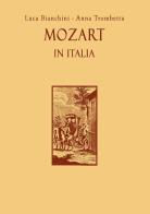 Mozart in Italia. Con espansione online di Luca Bianchini, Anna Trombetta edito da Youcanprint