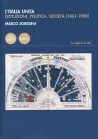 L'Italia unita. Istituzioni, politica, società (1861-1900) di Marco Soresina edito da Pacini Editore
