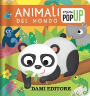 Animali del mondo. Mini pop-up. Ediz. a colori di Deborah Forni edito da Dami Editore