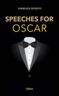 Speeches for Oscar di Gianluca Sposito edito da Intra