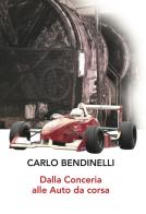 Dalla conceria alle auto da corsa di Carlo Bendinelli edito da Studio Byblos