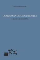 Conversando con DeepSeek. Il mondo che ci (a)spetta di Aldo Sottofattori edito da Sensibili alle Foglie