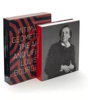 Intimate geometries. The art and life of Louise Bourgeois. Ediz. illustrata di Robert Storr edito da Phaidon