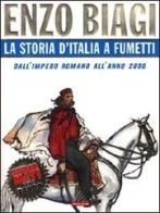 La storia d'Italia a fumetti. Dall'impero romano all'anno 2000 di Enzo Biagi edito da Mondadori