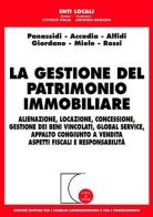 La gestione del patrimonio immobiliare. Alienazione, locazione, concessione, gestione dei beni vincolati, global service, appalto congiunto a vendita... edito da Giuffrè