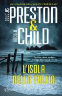 L' isola della follia di Douglas Preston, Lincoln Child edito da Rizzoli