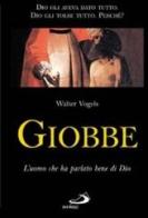 Giobbe. L'uomo che ha parlato bene di Dio di Walter Vogels edito da San Paolo Edizioni