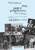 Scatti inediti di beat, pop e progressive rock italiano: i gruppi e i cantanti storici degli anni '60 e '70 sul palco vol.3 edito da Youcanprint