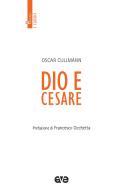 Dio e Cesare. Nuova ediz. di Oscar Cullmann edito da AVE