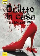 Delitto in casa Le Mezzelane. Ediz. integrale di Andrea Ansevini, Alessandra Piccinini edito da Le Mezzelane Casa Editrice