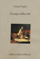 Il tempo della crisi di Gianni Puglisi edito da Sellerio Editore Palermo