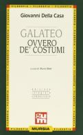 Galateo ovvero de' costumi di Giovanni Della Casa edito da Ugo Mursia Editore