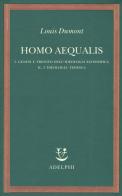 Homo aequalis vol.1-2 di Louis Dumont edito da Adelphi