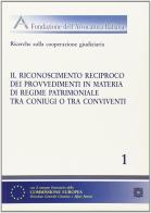 Il riconoscimento reciproco dei provvedimenti in materia di regime patrimoniale tra coniugi o tra conviventi edito da Edizioni Scientifiche Italiane