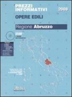 Prezzi informativi opere edili 2008. Regione Abruzzo. Con CD-ROM edito da DEI