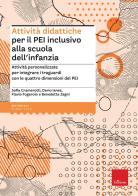 Attività didattiche per il PEI inclusivo alla scuola dell'infanzia. Proposte aggiuntive per integrare i traguardi con le quattro dimensioni del PEI di Sofia Cramerotti, Dario Ianes, Flavio Fogarolo edito da Erickson