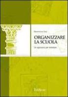Organizzare la scuola. Un approccio per metafore di Massimiliano Cossi edito da Centro Studi Erickson