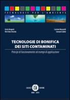 Tecnologie di bonifica dei siti contaminati di Enrico Brugnoli, Carmine Massarelli, Vito Felice Uricchio edito da Cacucci