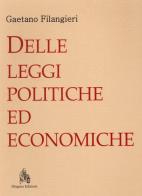 Delle leggi politiche ed economiche di Gaetano Filangieri edito da Diogene Edizioni