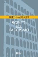 Scritti sul fascismo di Fortunato Aloi edito da Pellegrini