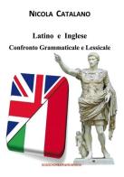 Latino e inglese. Confronto grammaticale e lessicale di Nicola Catalano edito da Nuova Prhomos