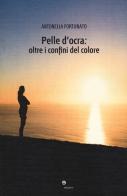 Pelle d'ocra: oltre i confini del colore di Antonella Fortunato edito da Europa Edizioni