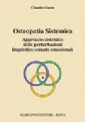 Osteopatia sistemica. Approccio sistemico delle perturbazioni linguistico-somato-emozionali di Claudio Gnata edito da Marrapese