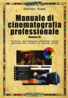 Manuale di cinematografia professionale vol.3 di Stefano Russo edito da Audino