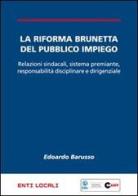 La riforma Brunetta del pubblico impiego di Edoardo Barusso edito da Halley