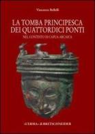 La tomba «principesca» dei quattordici ponti nel contesto di Capua arcaica di Vincenzo Bellelli edito da L'Erma di Bretschneider