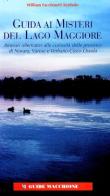 Guida ai misteri del Lago Maggiore di William Facchinetti Kerdudo edito da Macchione Editore