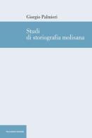 Studi di storiografia molisana di Giorgio Palmieri edito da Palladino Editore