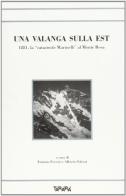 Una valanga sulla est. 1881 la «catastrofe Marinelli» al Monte Rosa edito da Tararà