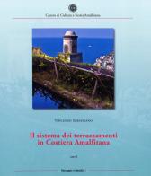 Il sistema dei terrazzamenti in Costiera Amalfitana di Vincenzo Sebastiano edito da Centro di Cultura e Storia Amalfitana