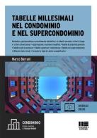 Tabelle millesimali nel condominio e nel supercondominio di Marco Barrani edito da Maggioli Editore
