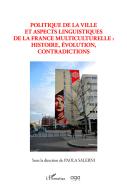 Politique de la ville et aspects linguistiques de la France multiculturelle. Histoire, évolution, contradictions edito da AGA Editrice