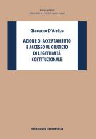 Azione di accertamento e accesso al giudizio di legittimità costituzionale di Giacomo D'Amico edito da Editoriale Scientifica