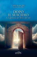 Dopo il suicidio. C'è speranza per loro e per voi di Alar Chris, Jason Lewis edito da Amen