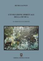 L' evoluzione spirituale della musica in Oriente e Occidente di Henri Zagwijn edito da Psiche