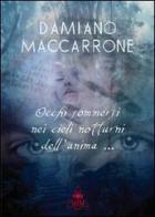 «Occhi sommersi nei cieli notturni dell'anima...» di Damiano Maccarrone edito da Mjm Editore