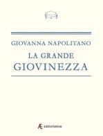 La grande giovinezza di Giovanna Napolitano edito da Edizioni Sabinae