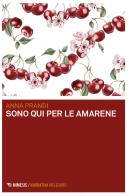 Sono qui per le amarene di Anna Prandi edito da Mimesis